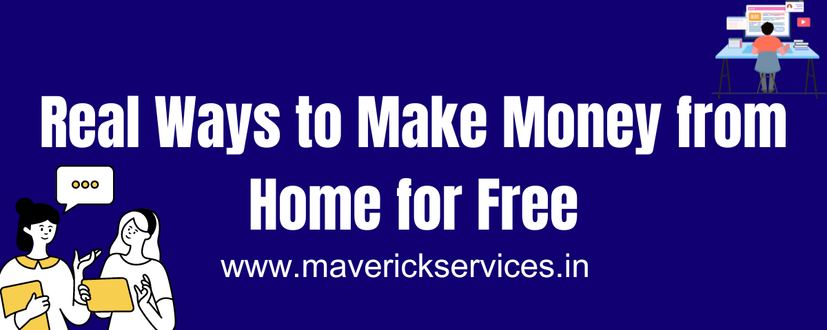Real Ways to Make Money from Home for Free